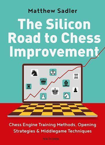 Cover: 9789056919832 | The Silicon Road to Chess Improvement: Chess Engine Training...