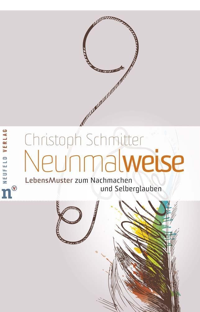 Cover: 9783862560240 | Neunmalweise | LebensMuster zum Nachmachen und Selberglauben | Buch
