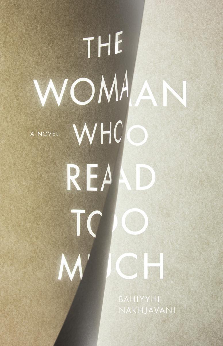 Cover: 9780804799485 | The Woman Who Read Too Much | A Novel | Bahiyyih Nakhjavani | Buch