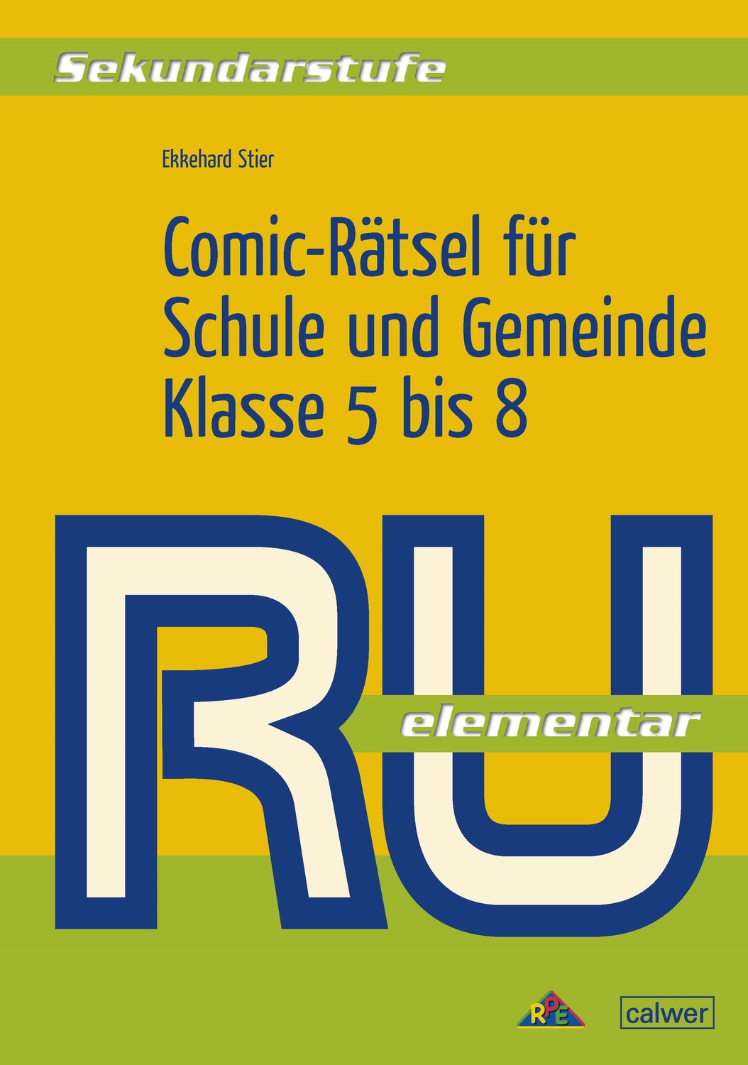 Cover: 9783766842985 | Comic-Rätsel für Schule und Gemeinde | Klasse 5 bis 8 | Ekkehard Stier