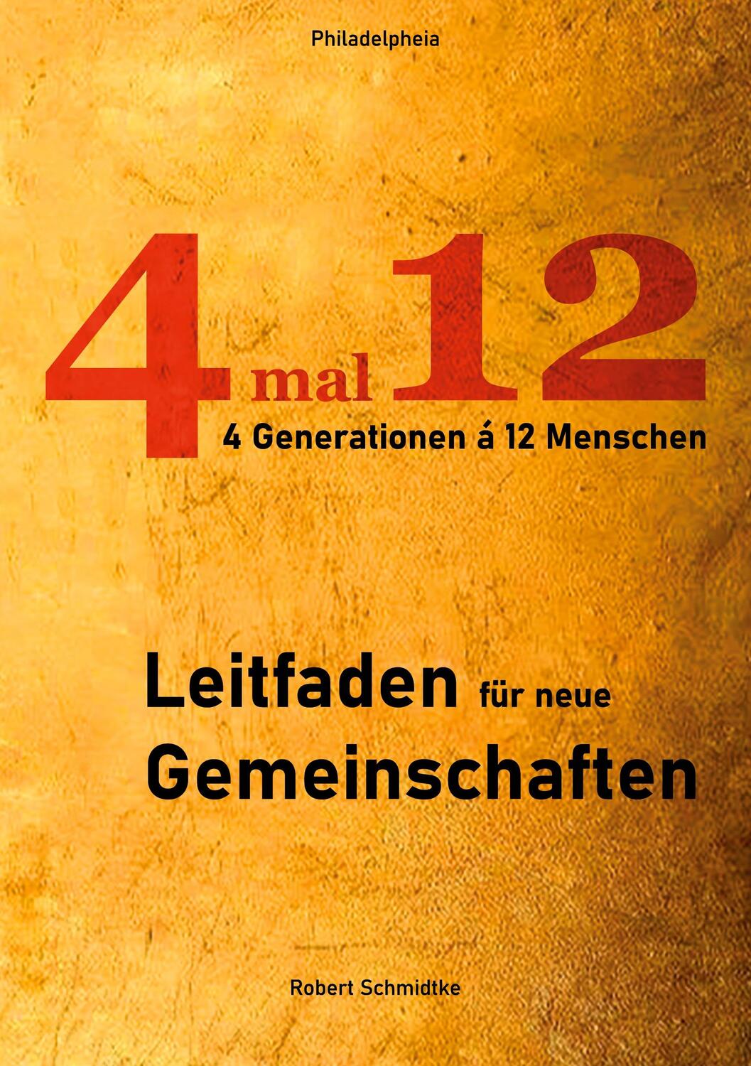Cover: 9783758315305 | 4 mal 12 | Leitfaden für neue Gemeinschaften | Robert Schmidtke | Buch