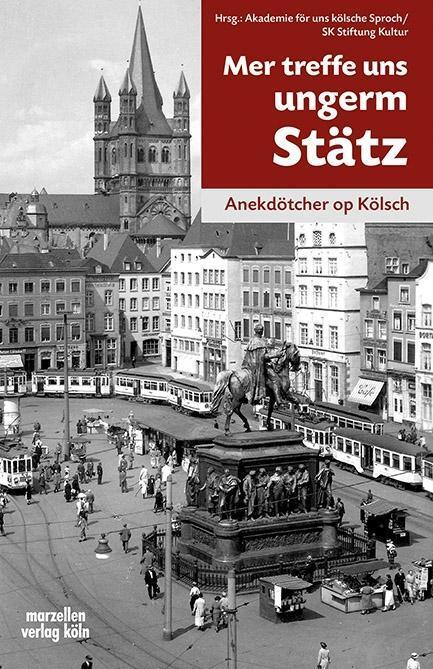 Cover: 9783937795560 | Mer treffe uns ungerm Stätz | Anekdötcher op Kölsch | Sproch | Buch