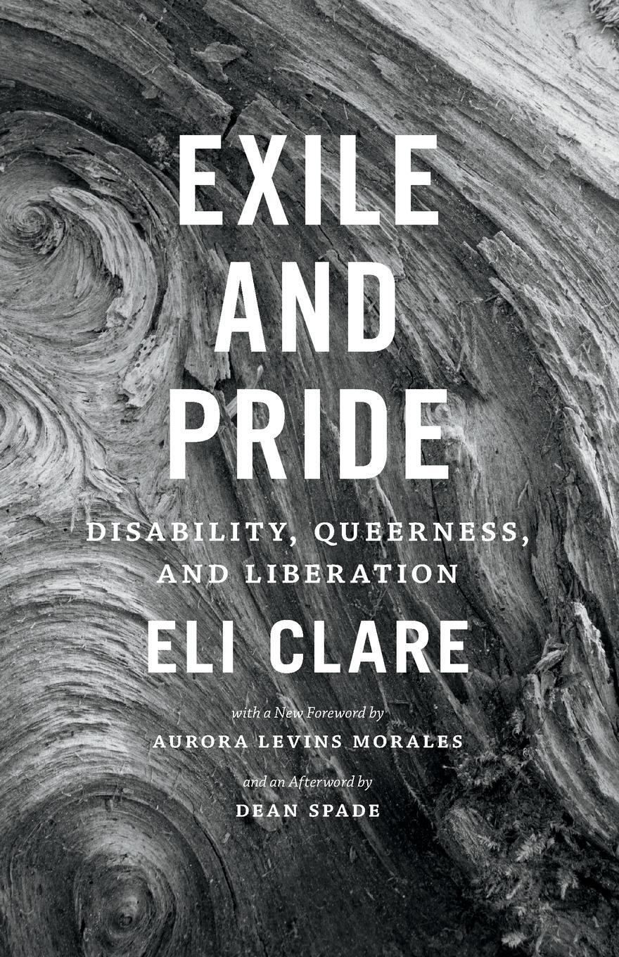 Cover: 9780822360315 | Exile and Pride | Disability, Queerness, and Liberation | Eli Clare