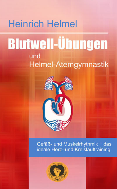 Cover: 9783796402463 | Blutwell-Übungen und Helmel-Atemgymnastik | Heinrich Helmel | Buch