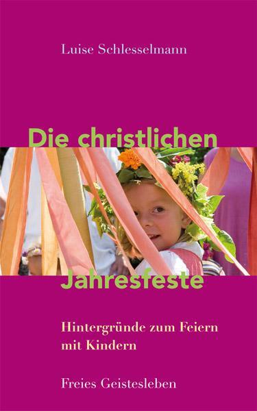 Cover: 9783772526152 | Die christlichen Jahresfeste und ihre Bräuche | Luise Schlesselmann