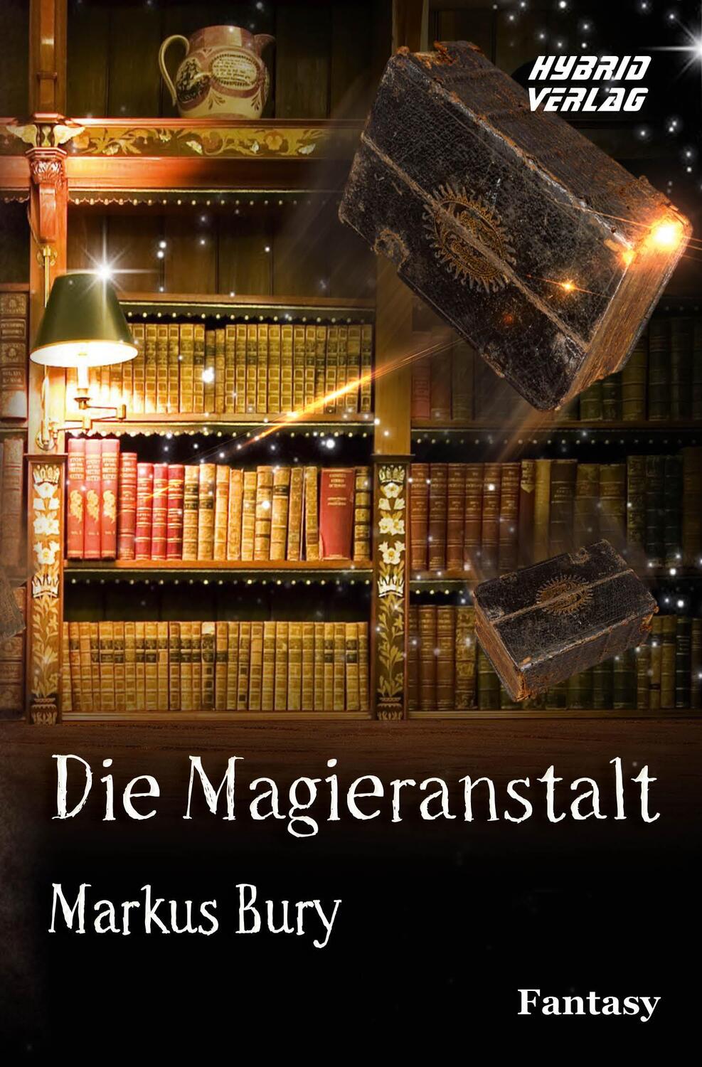 Cover: 9783967410969 | Die Magieranstalt | Markus Bury | Taschenbuch | Deutsch | 2021