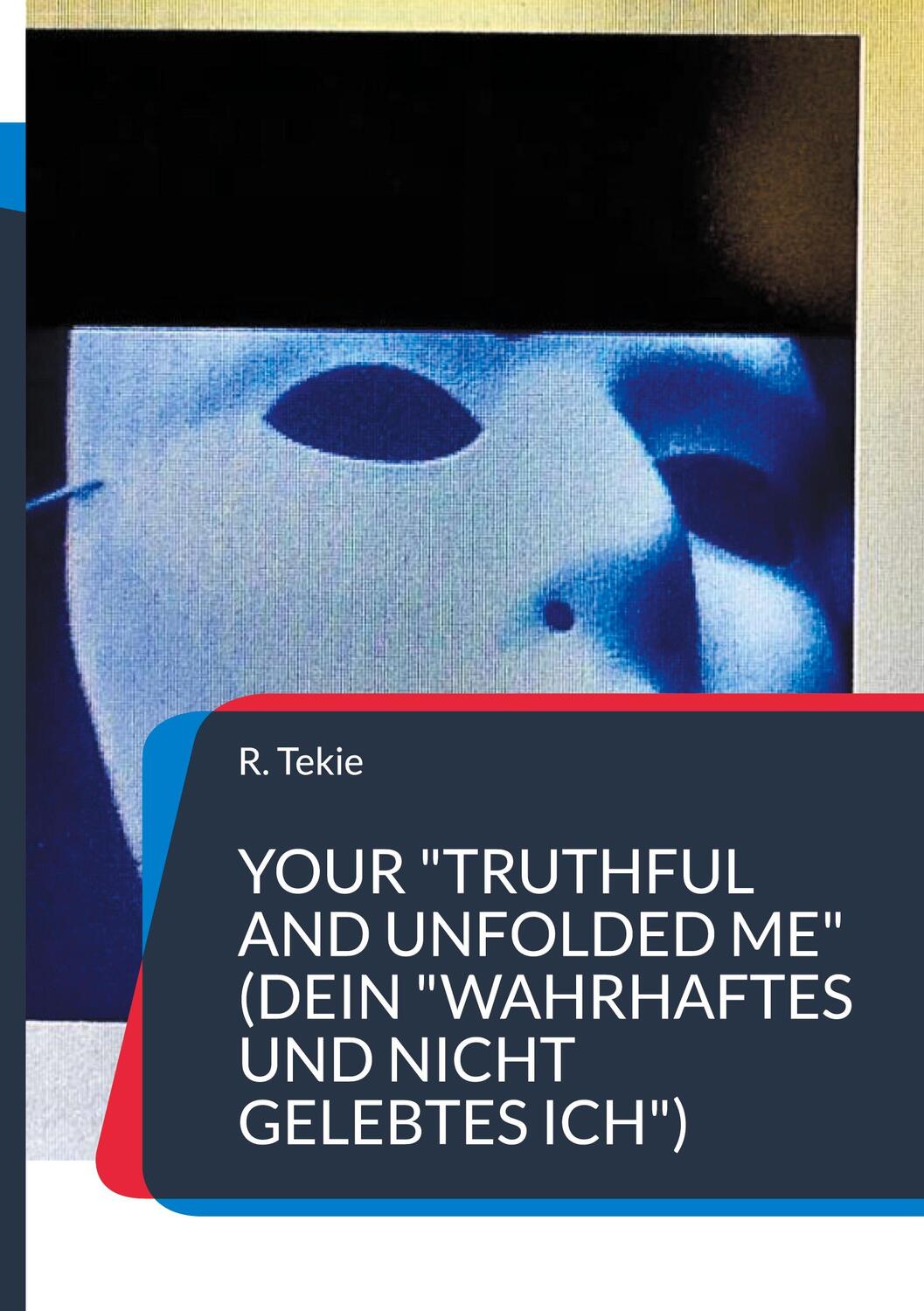 Cover: 9783756233007 | Your "Truthful and Unfolded Me" (Dein "wahrhaftes und nicht...