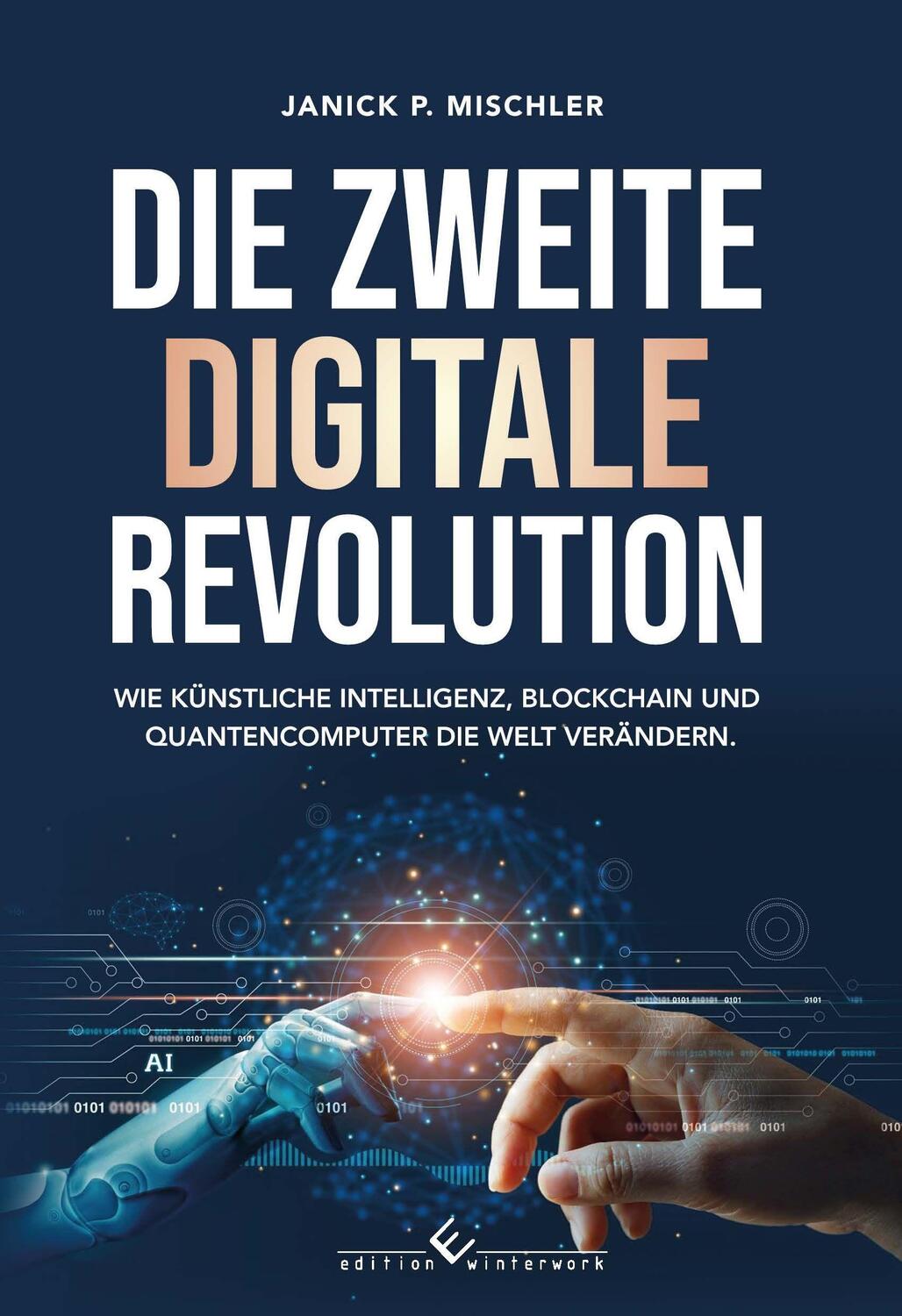 Cover: 9783960148852 | Die zweite digitale Revolution | Janick P. Mischler | Buch | Deutsch