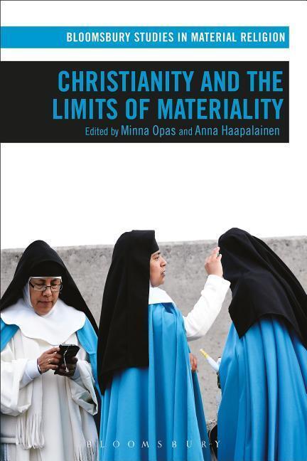 Cover: 9781350094642 | Christianity and the Limits of Materiality | Minna Opas (u. a.) | 2018