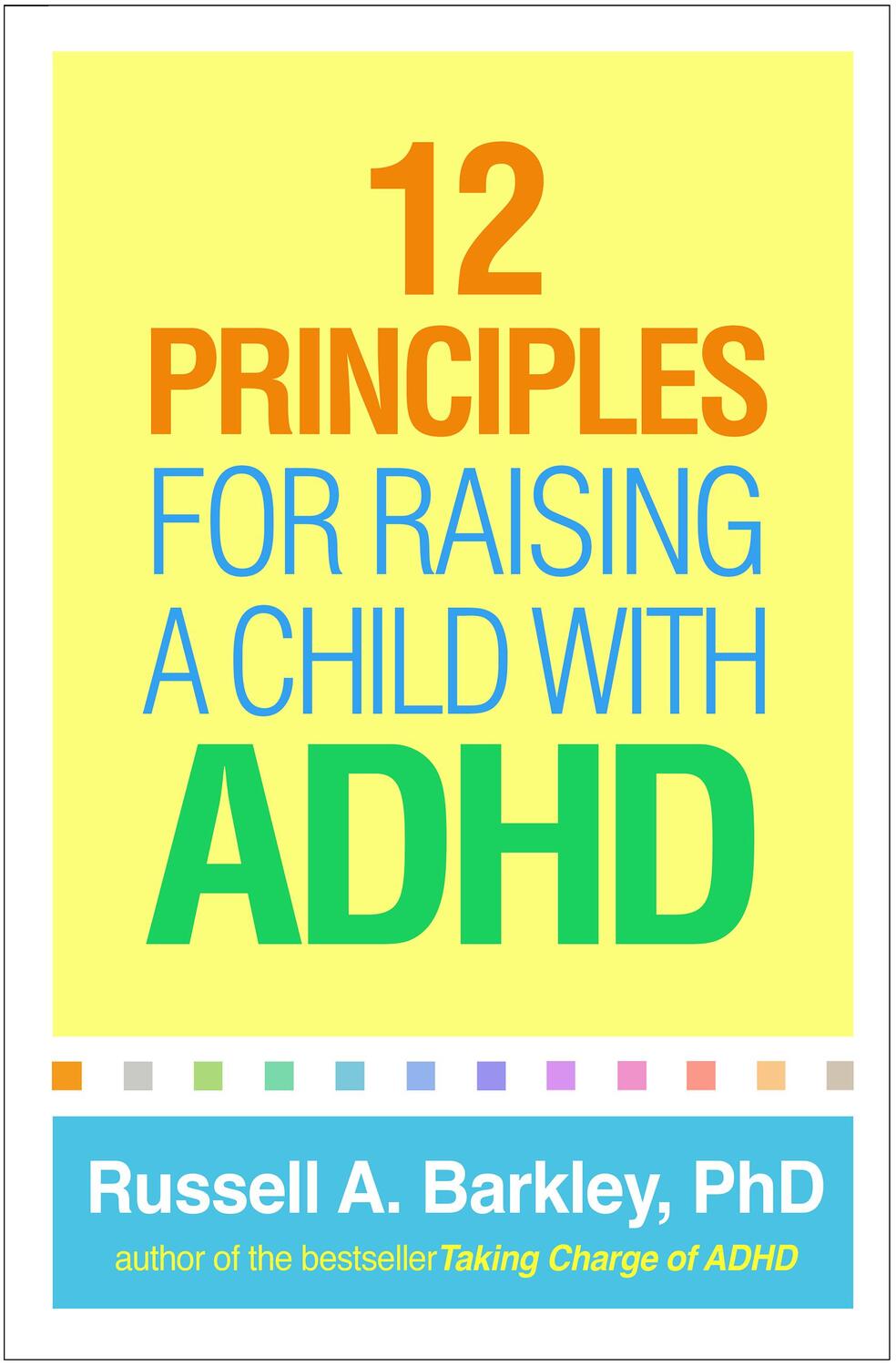 Cover: 9781462542550 | 12 Principles for Raising a Child with ADHD | Russell A. Barkley