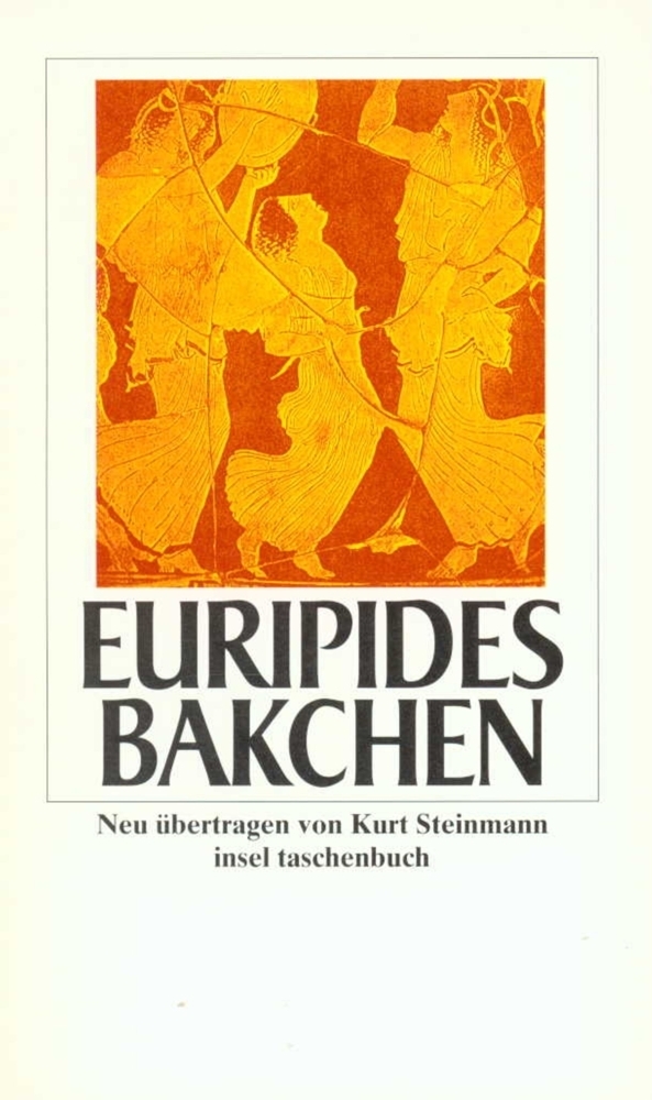 Cover: 9783458342373 | Bakchen | Aus d. Griech. v. Kurt Steinmann | Euripides | Taschenbuch