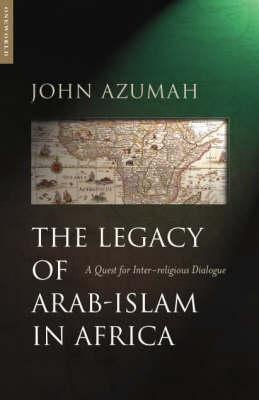 Cover: 9781851682737 | The Legacy of Arab-Islam in Africa | John Allembillah Azumah | Buch