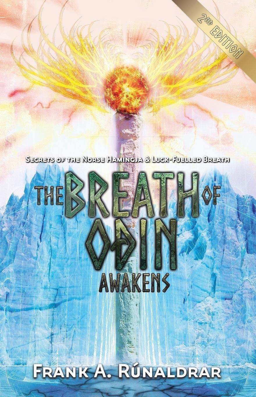 Cover: 9780995534346 | The Breath of Odin Awakens | Frank A Rúnaldrar | Taschenbuch | 2017
