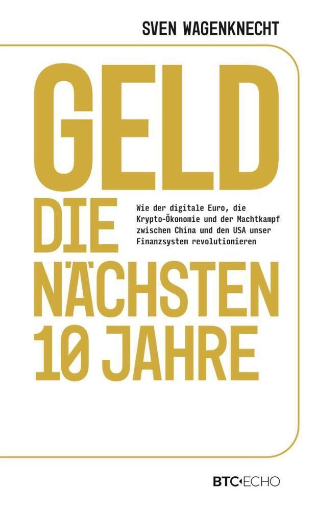 Cover: 9783982499406 | Geld - Die nächsten 10 Jahre | Sven Wagenknecht | Taschenbuch | 2022
