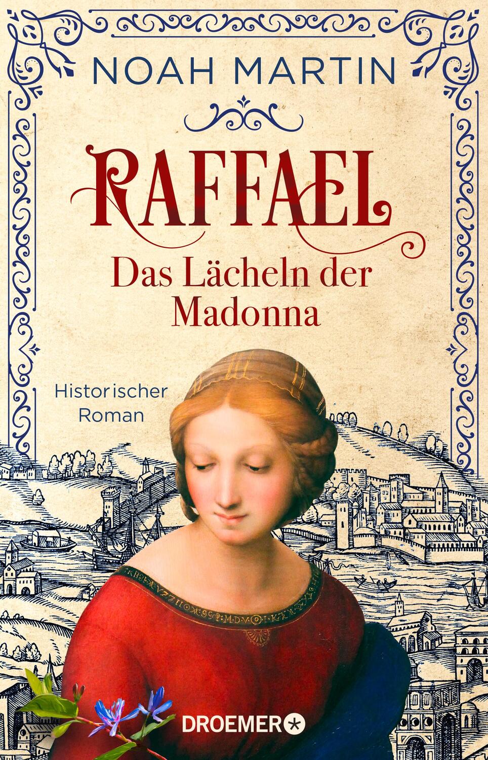 Cover: 9783426307557 | Raffael - Das Lächeln der Madonna | Historischer Roman | Noah Martin