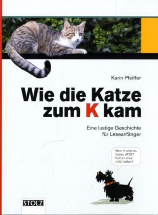 Cover: 9783897782303 | Wie die Katze zum K kam | Eine lustige Geschichte für Leseanfänger