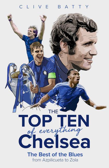 Cover: 9781785318610 | The Top Ten of Everything Chelsea | Clive Batty | Buch | 2021