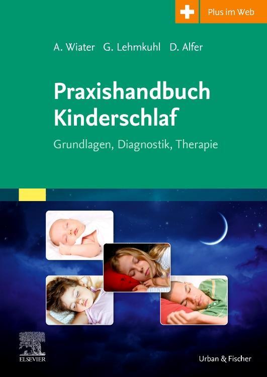 Cover: 9783437234415 | Praxishandbuch Kinderschlaf | Alfred Wiater (u. a.) | Taschenbuch