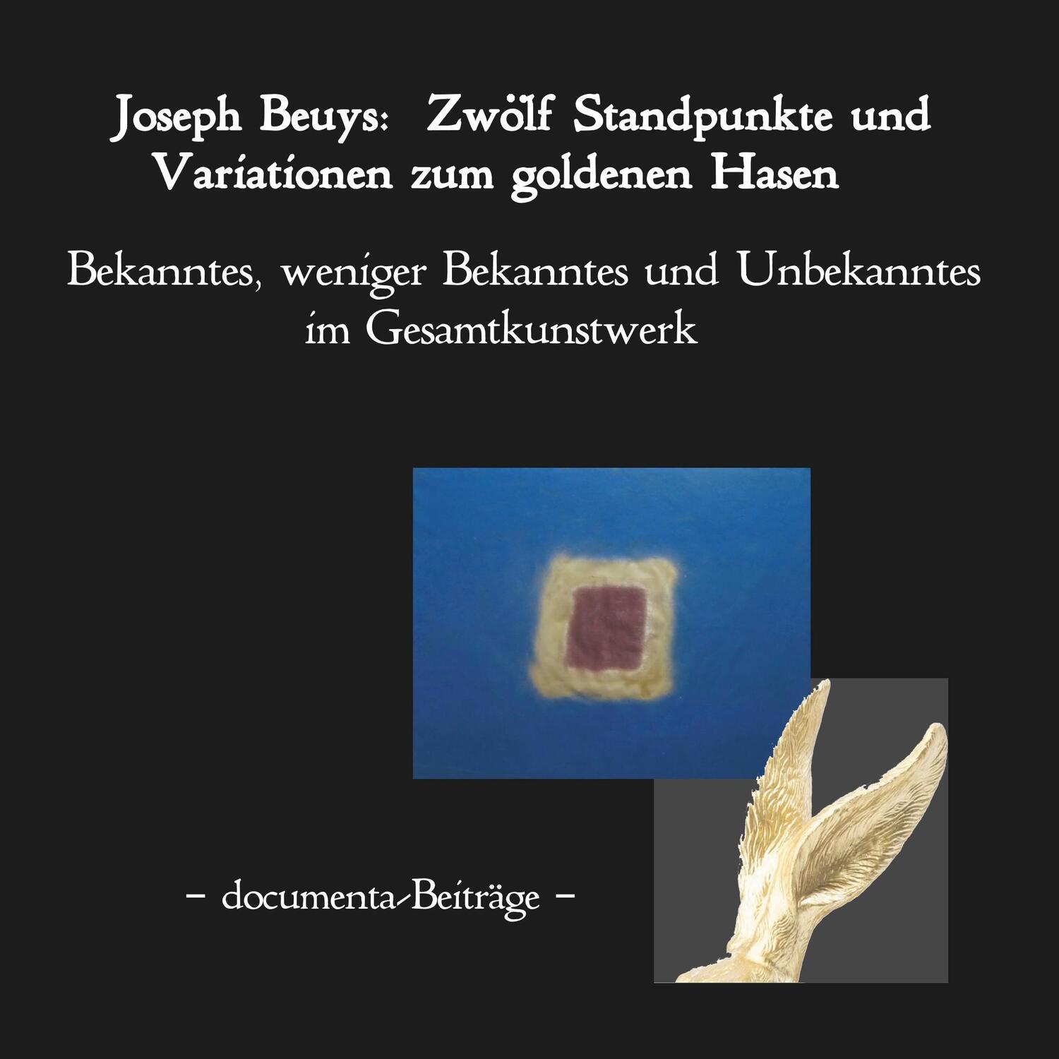 Cover: 9783749430260 | Joseph Beuys: Zwölf Standpunkte und Variatio­nen zum goldenen Hasen.