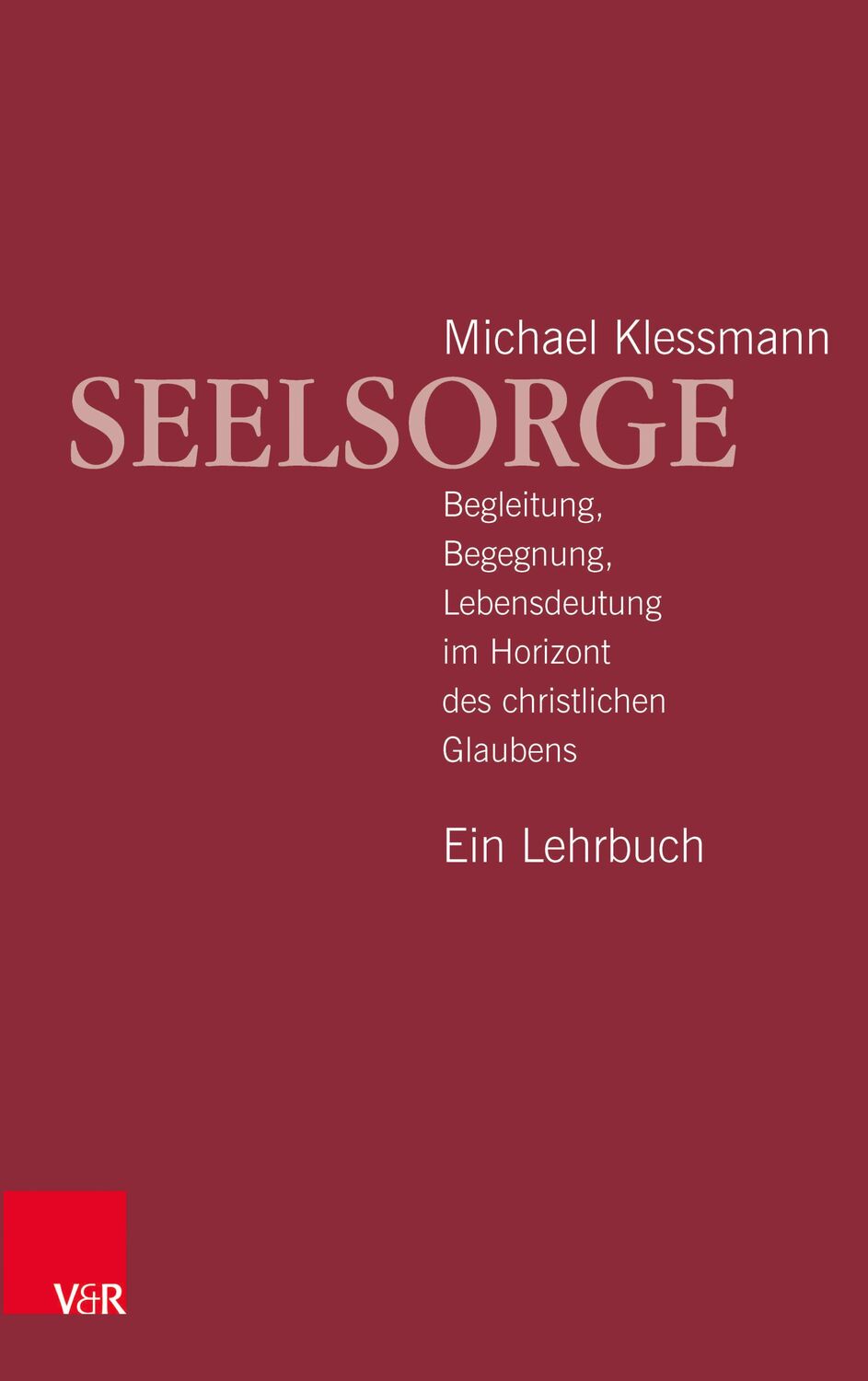 Autor: 9783525504970 | Seelsorge | Michael Klessmann | Buch | XIV | Deutsch | 2022