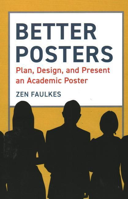 Cover: 9781784272357 | Better Posters: Plan, Design and Present an Academic Poster | Faulkes