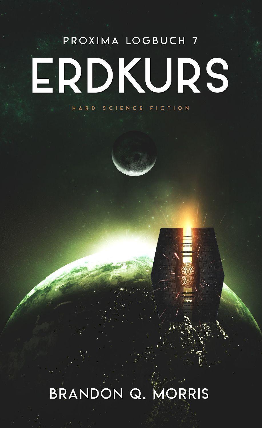 Cover: 9783963572036 | Proxima-Logbuch 7: Erdkurs | Hard Science Fiction | Brandon Q. Morris