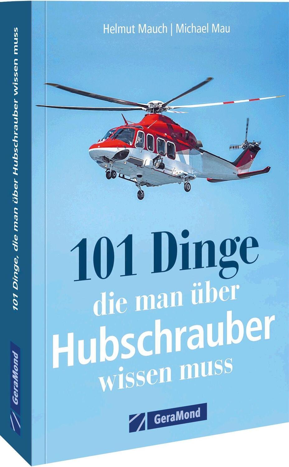 Cover: 9783964535931 | 101 Dinge, die man über Hubschrauber wissen muss | Mauch (u. a.)