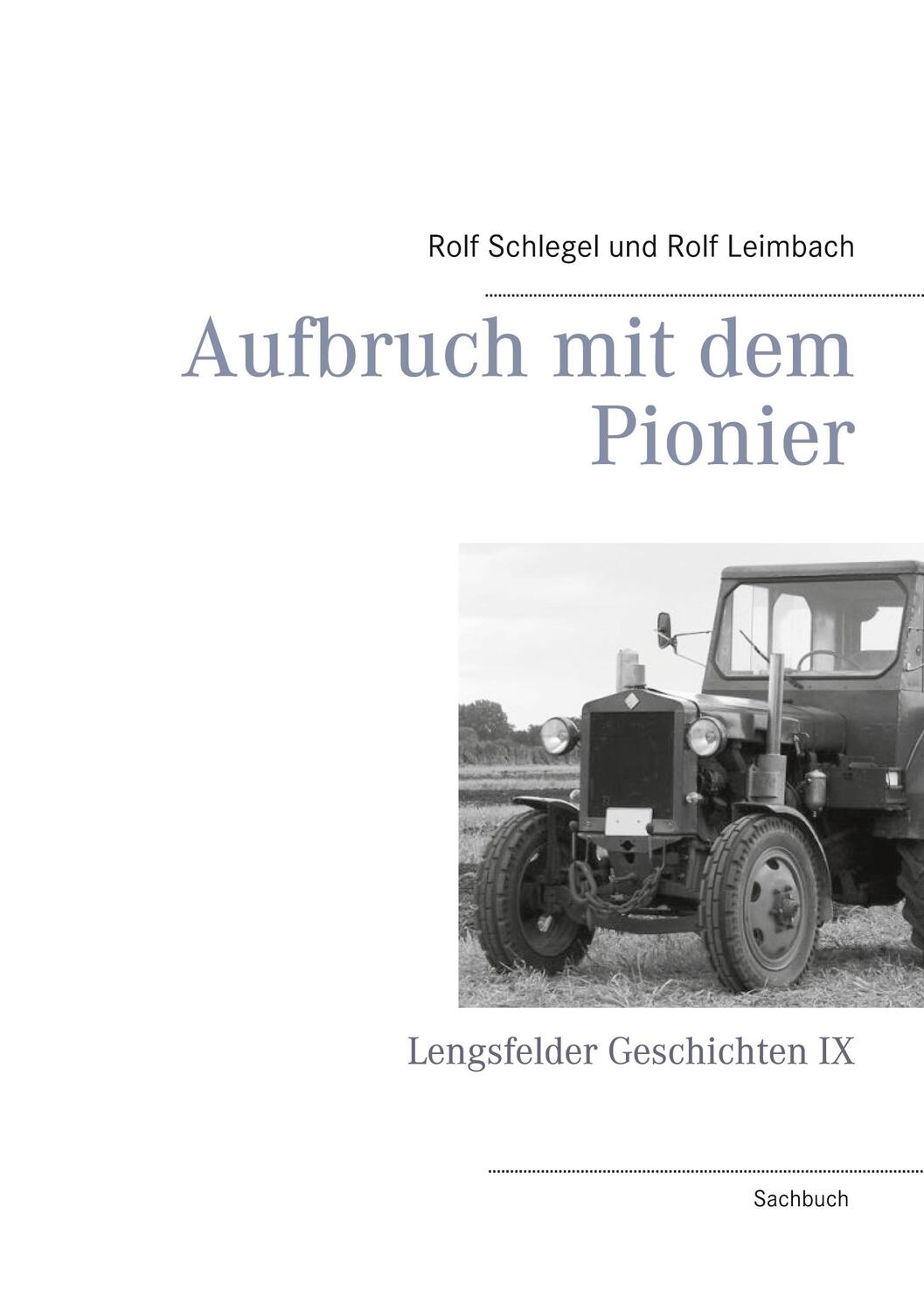 Cover: 9783752648362 | Aufbruch mit dem Pionier | Lengsfelder Geschichten IX | Buch | 216 S.