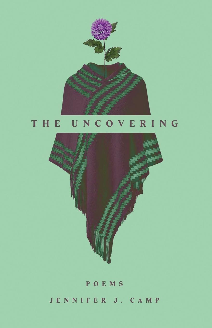 Cover: 9781594981203 | The Uncovering | poems | Jennifer J. Camp | Taschenbuch | Paperback