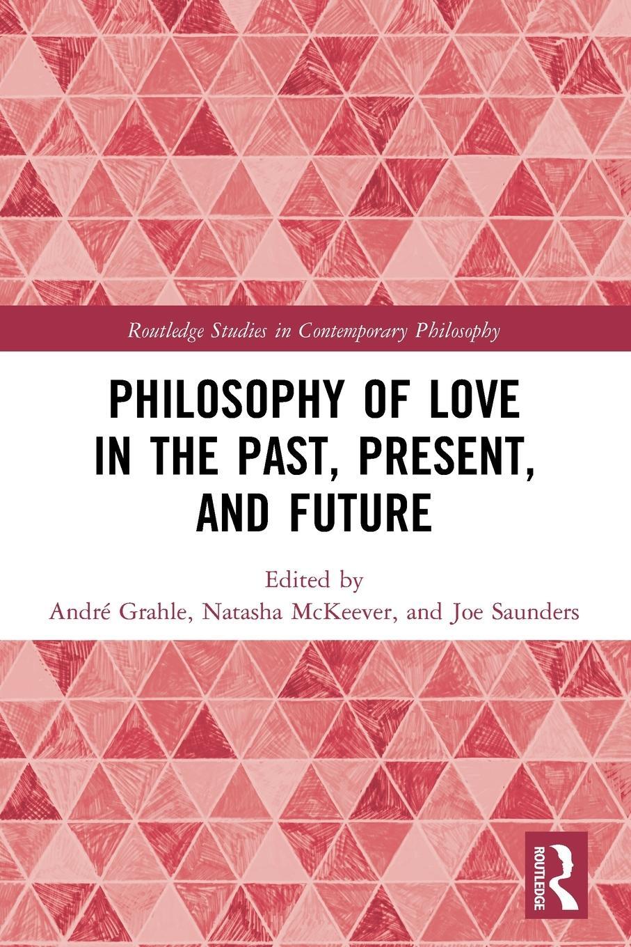 Cover: 9781032200866 | Philosophy of Love in the Past, Present, and Future | Joe Saunders