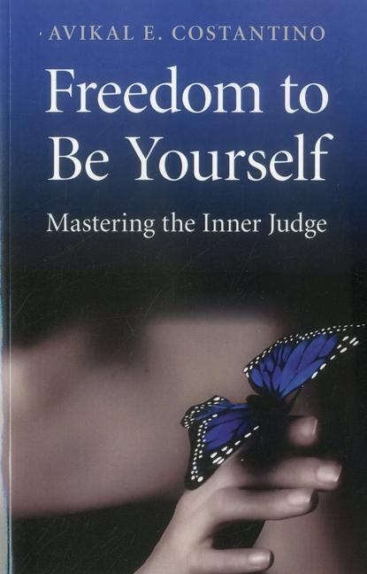 Cover: 9781780991917 | Freedom to Be Yourself - Mastering the Inner Judge | Avikal Costantino
