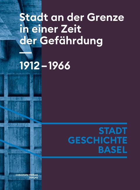 Cover: 9783039690077 | Stadt an der Grenze in einer Zeit der Gefährdung. 1912-1966 | Buch