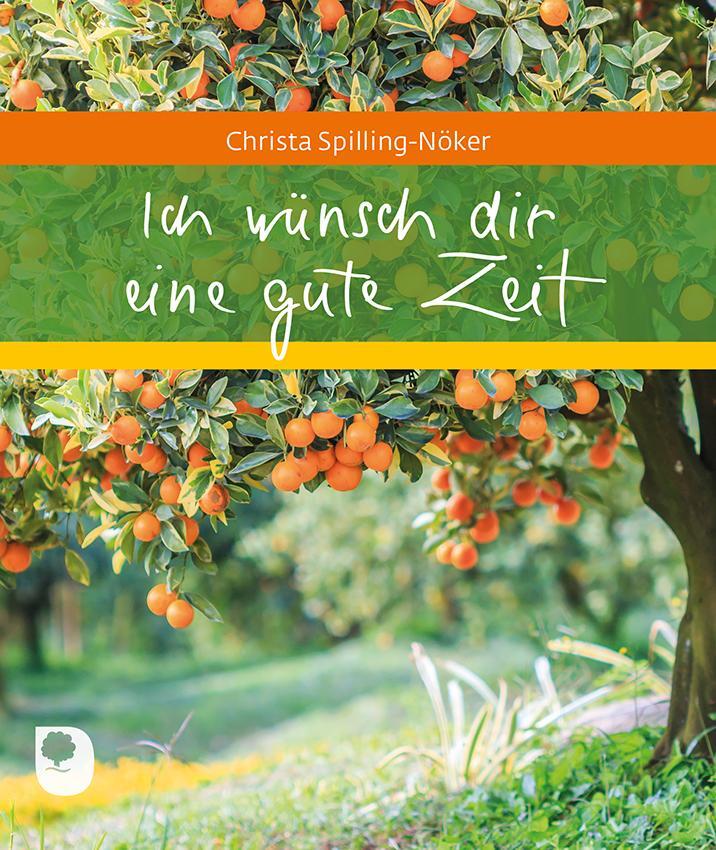 Cover: 9783869178325 | Ich wünsch dir eine gute Zeit | Christa Spilling-Nöker | Taschenbuch