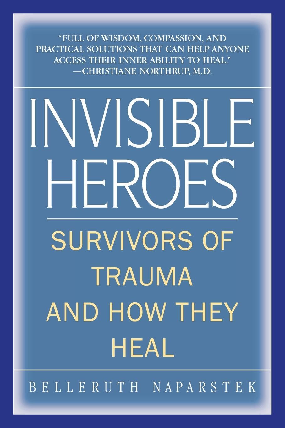 Cover: 9780553383744 | Invisible Heroes | Survivors of Trauma and How They Heal | Naparstek