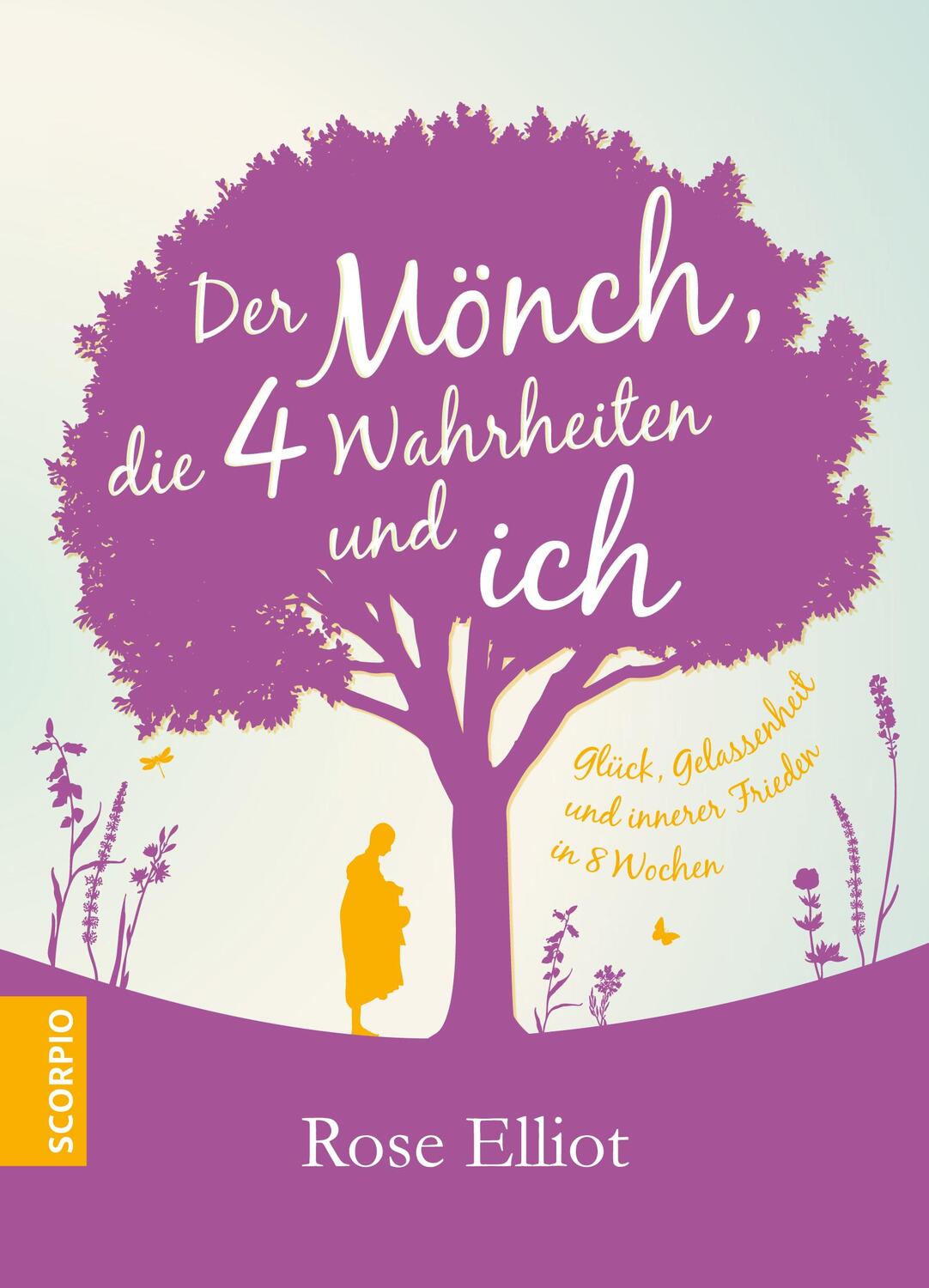 Cover: 9783958032316 | Der Mönch, die 4 Wahrheiten und ich | Rose Elliot | Taschenbuch | 2019