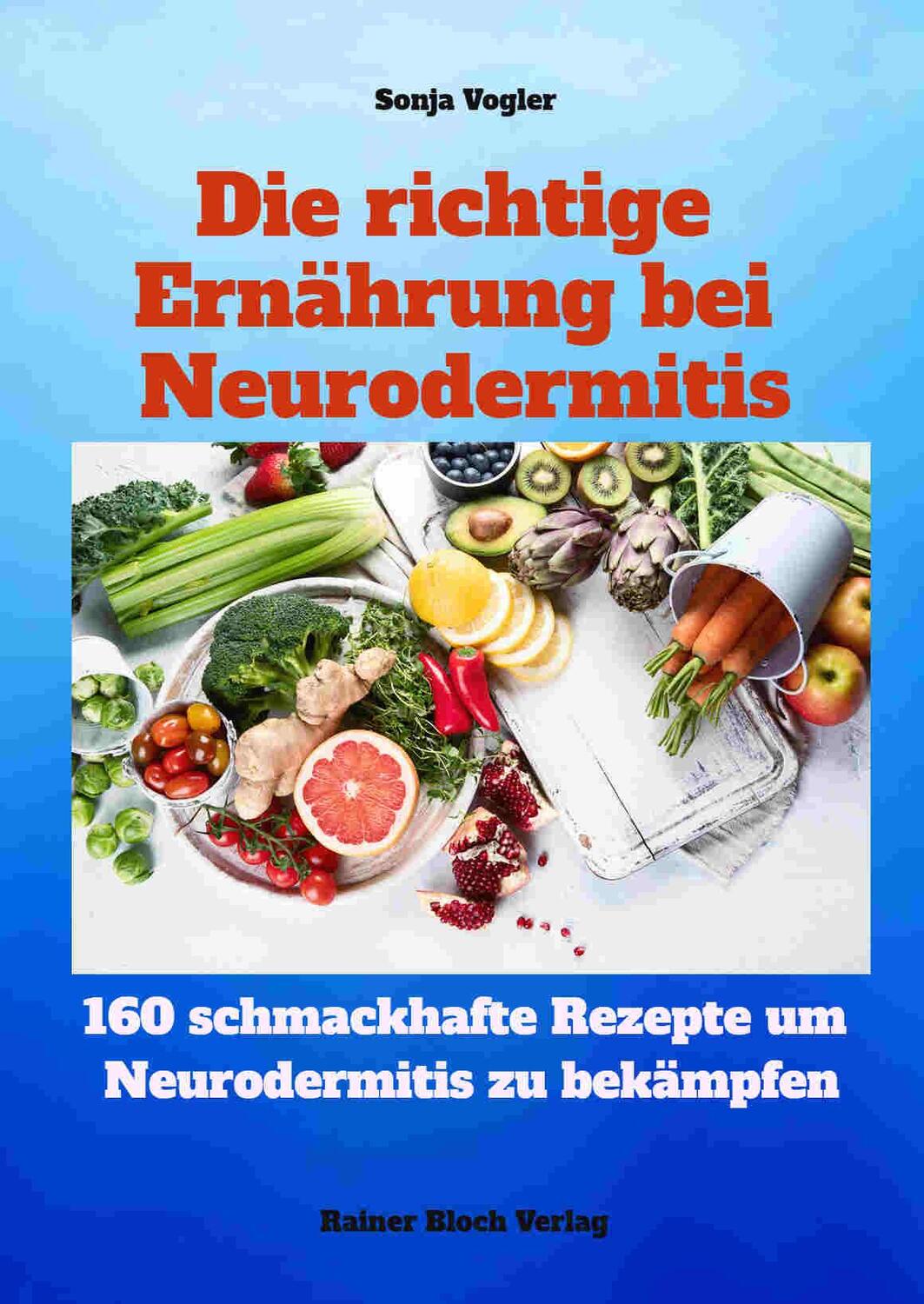 Cover: 9783942179591 | Die richtige Ernährung bei Neurodermitis | Sonja Vogler | Taschenbuch