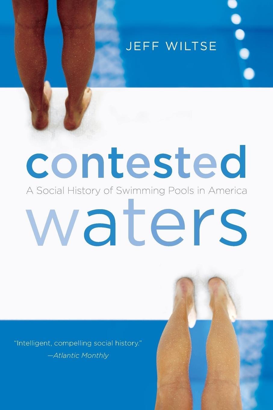 Cover: 9780807871270 | Contested Waters | A Social History of Swimming Pools in America