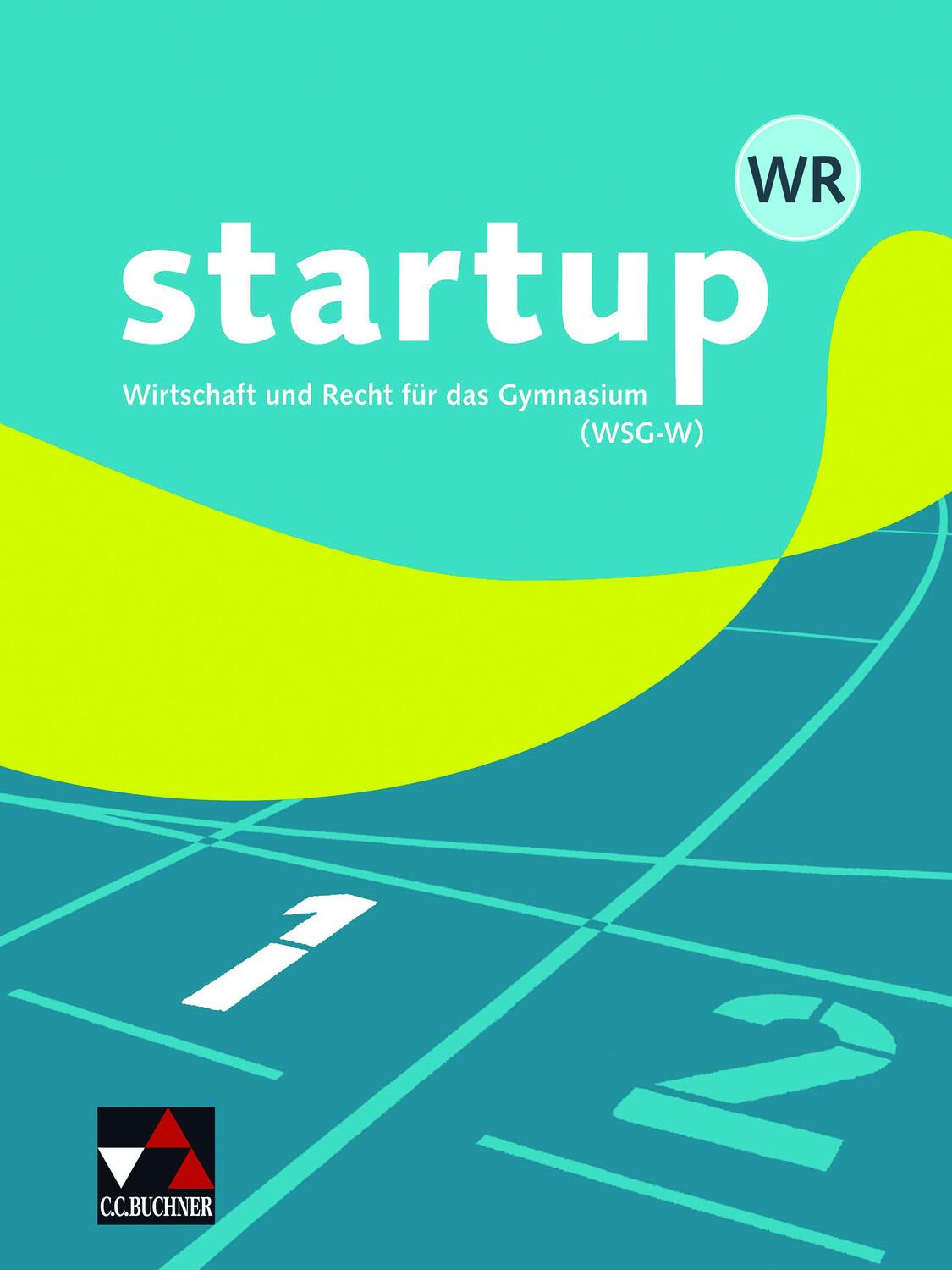 Cover: 9783661820064 | startup.WR (WSG-W) 1 | Wirtschaft und Recht für das Gymnasium (WSG-W)