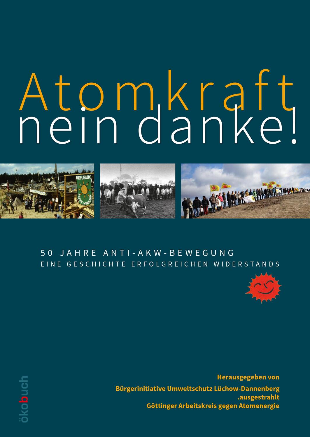 Cover: 9783947021253 | Atomkraft - nein danke! 50 Jahre Anti-AKW-Bewegung | e.V. (u. a.)