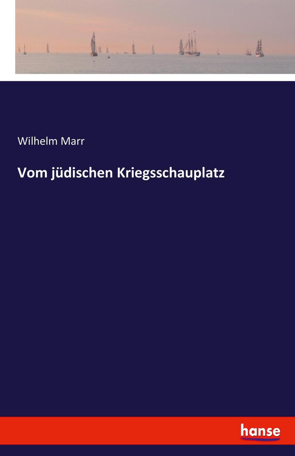 Cover: 9783743310582 | Vom jüdischen Kriegsschauplatz | Wilhelm Marr | Taschenbuch | 52 S.