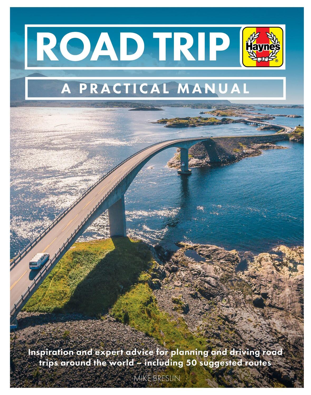 Cover: 9781785215933 | Road Trip: A Practical Manual: Inspiration and Expert Advice for...