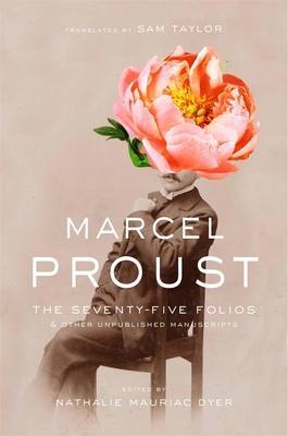 Cover: 9780674271012 | The Seventy-Five Folios and Other Unpublished Manuscripts | Proust