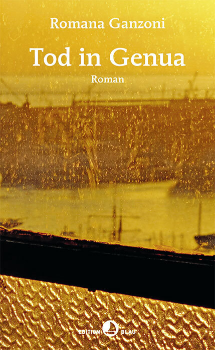 Cover: 9783858698438 | Tod in Genua | Roman, Edition Blau | Romana Ganzoni | Buch | 184 S.