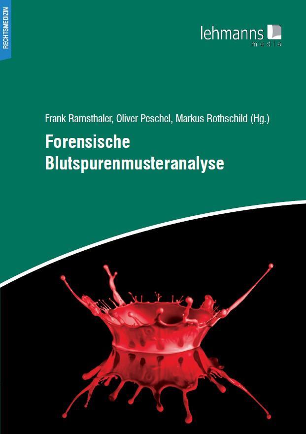 Cover: 9783865417510 | Forensische Blutspurenmusteranalyse | Oliver Peschel (u. a.) | Buch