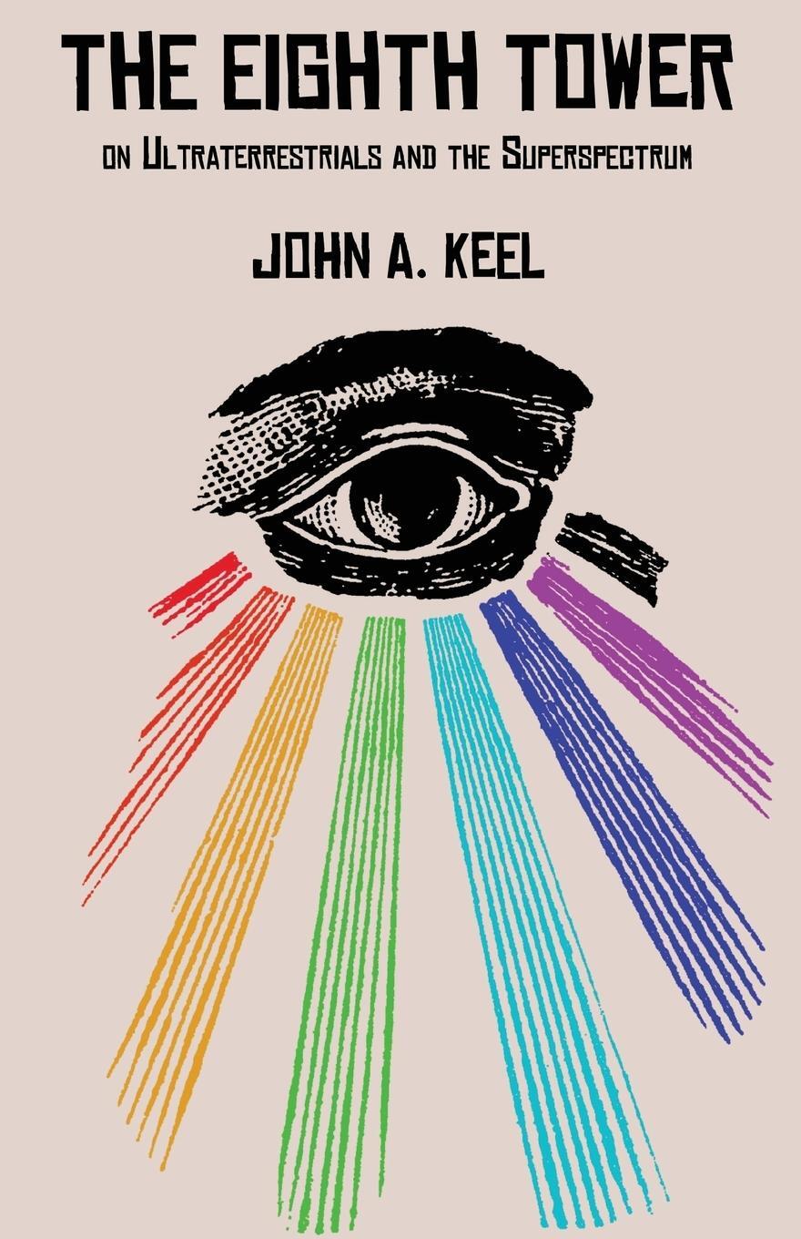 Cover: 9781938398193 | The Eighth Tower | On Ultraterrestrials and the Superspectrum | Keel