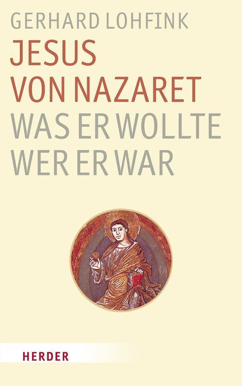 Cover: 9783451340956 | Jesus von Nazaret - Was er wollte, wer er war | Gerhard Lohfink | Buch