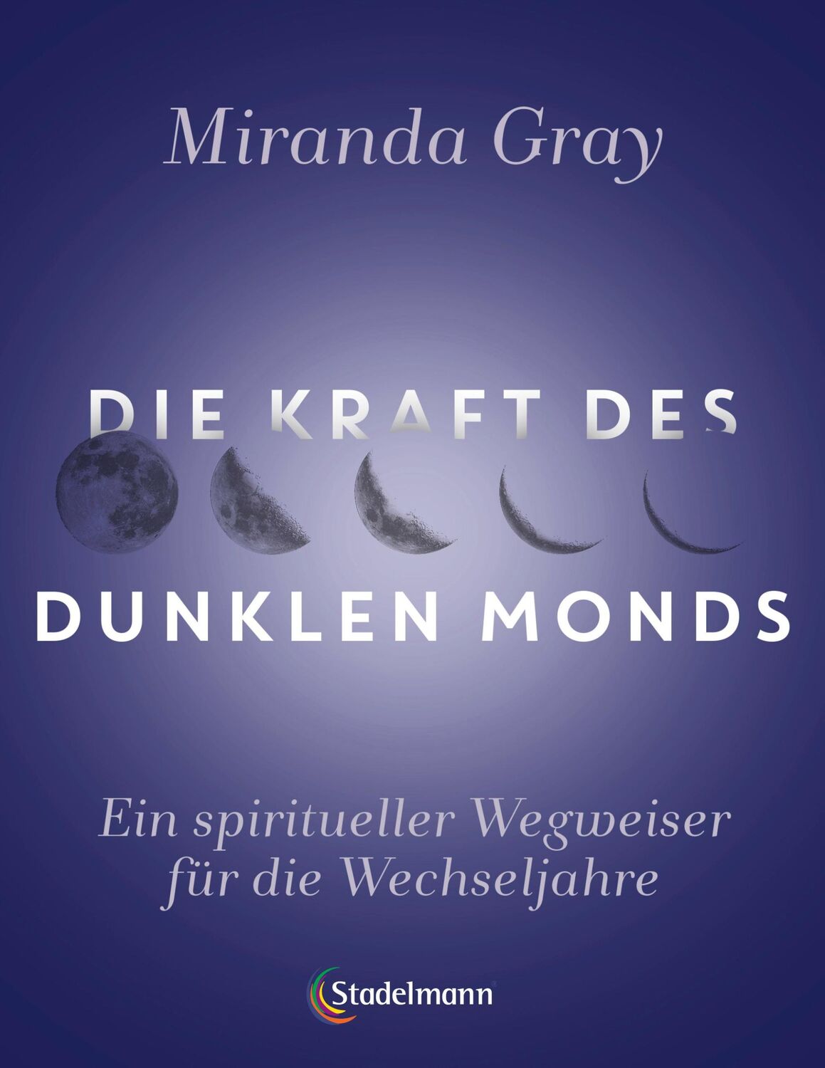 Cover: 9783969140192 | Die Kraft des Dunklen Mondes | Miranda Gray | Taschenbuch | 312 S.