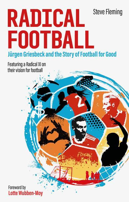 Cover: 9781801501149 | Radical Football | Jurgen Griesbeck and the Story of Football for Good