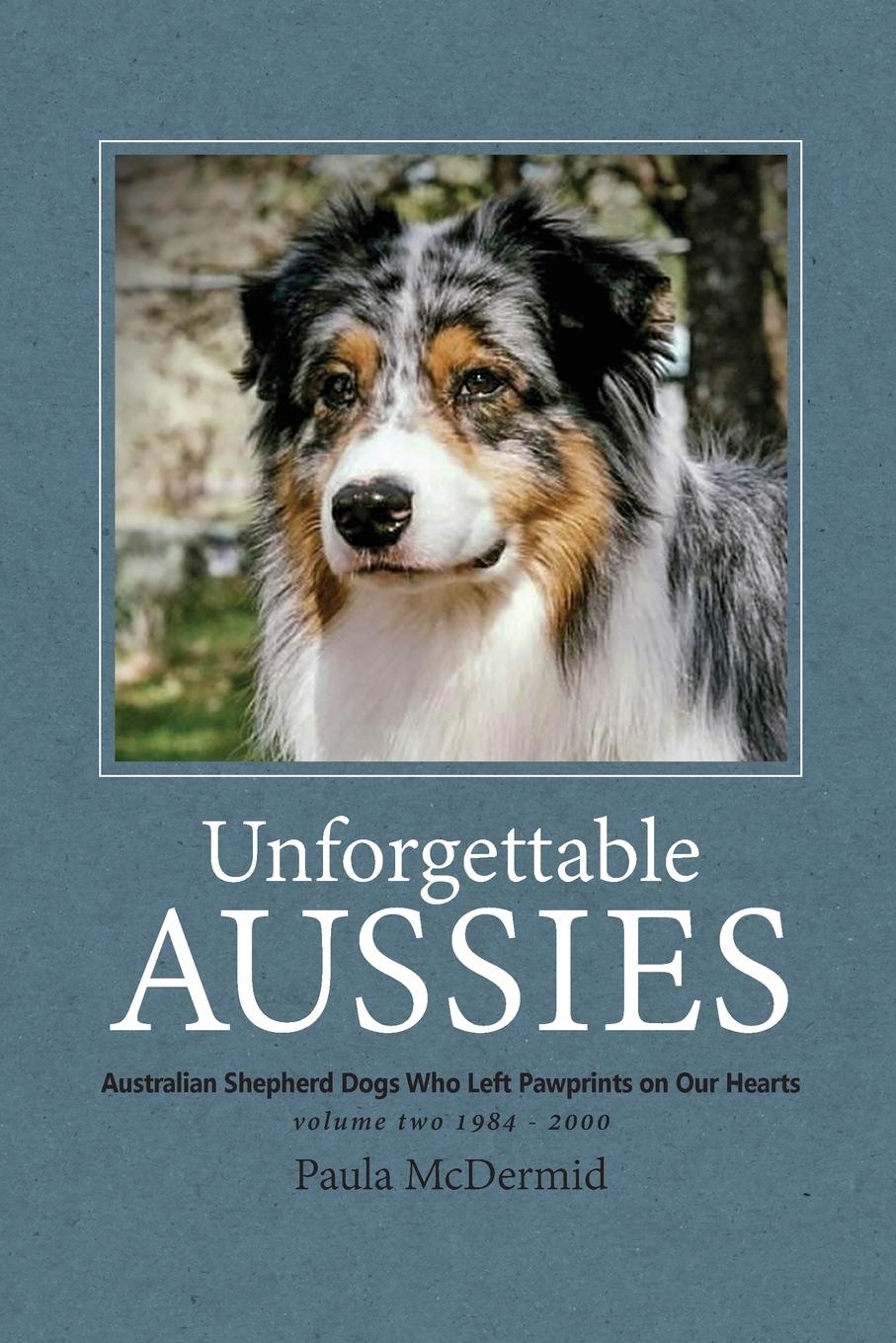 Cover: 9780997553420 | Unforgettable Aussies Volume II | Paula J Mcdermid | Taschenbuch