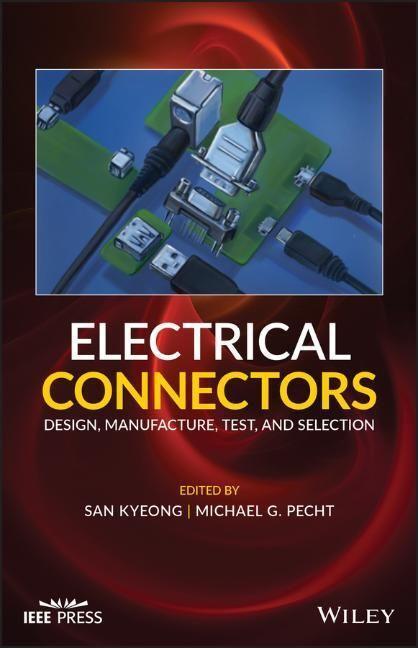 Cover: 9781119679769 | Electrical Connectors | Design, Manufacture, Test, and Selection